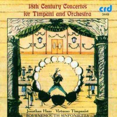 18TH CENTURY CONCERTOS FOR TIMPANI & ORCHESTRA - Jonathan Haas, Bournemouth Sinfonietta, Harold Farberman
