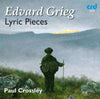 GRIEG: LYRIC PIECES, BOOKS 1-10 - Paul Crossley