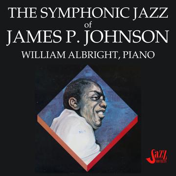The Symphonic Jazz of James P. Johnson - William Albright