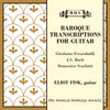 BAROQUE TRANSCRIPTIONS for GUITAR - Eliot Fisk