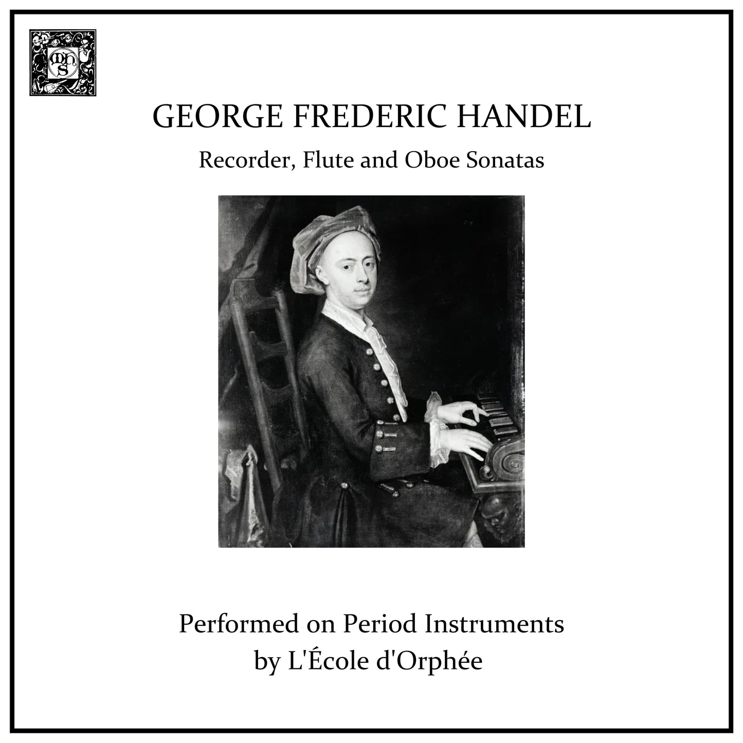 Handel: Sonatas for Oboe, Recorder and Flute - L'Ecole d'Orphee