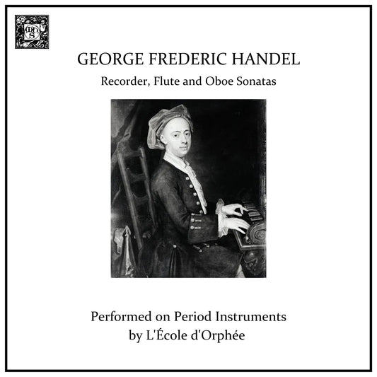 Handel: Sonatas for Oboe, Recorder and Flute - L'Ecole d'Orphee