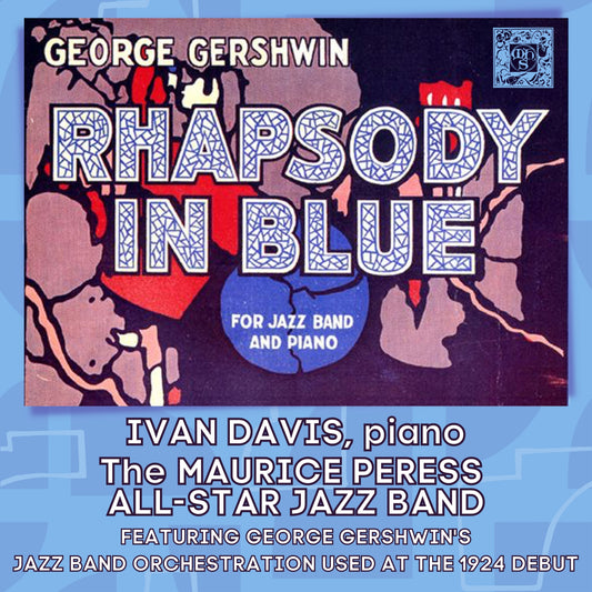 GERSHWIN: RHAPSODY IN BLUE (version for jazz band and piano) - Ivan Davis, Maurice Peress' All-Star Band