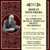 ROMAN TOTENBERG: THE COMPLETE MUSICAL HERITAGE SOCIETY RECORDINGS