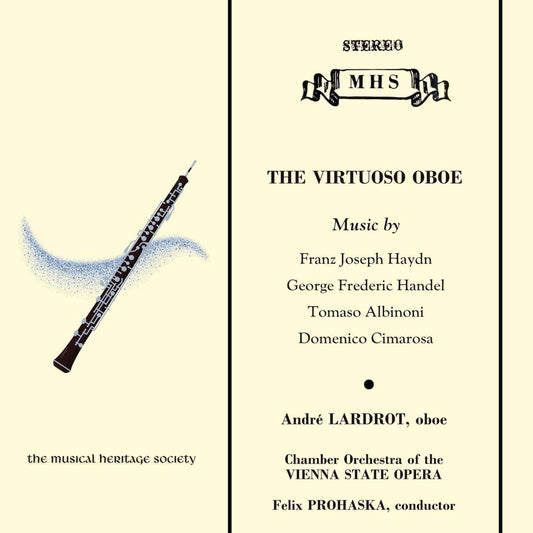 The Virtuoso Oboe (Works by Haydn, Handel, Albinoni, Cimarosa) - Andre Lardrot, Chamber Orchestra of the Vienna State Opera