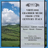 Virtuoso Chamber Music from 17th Century Italy