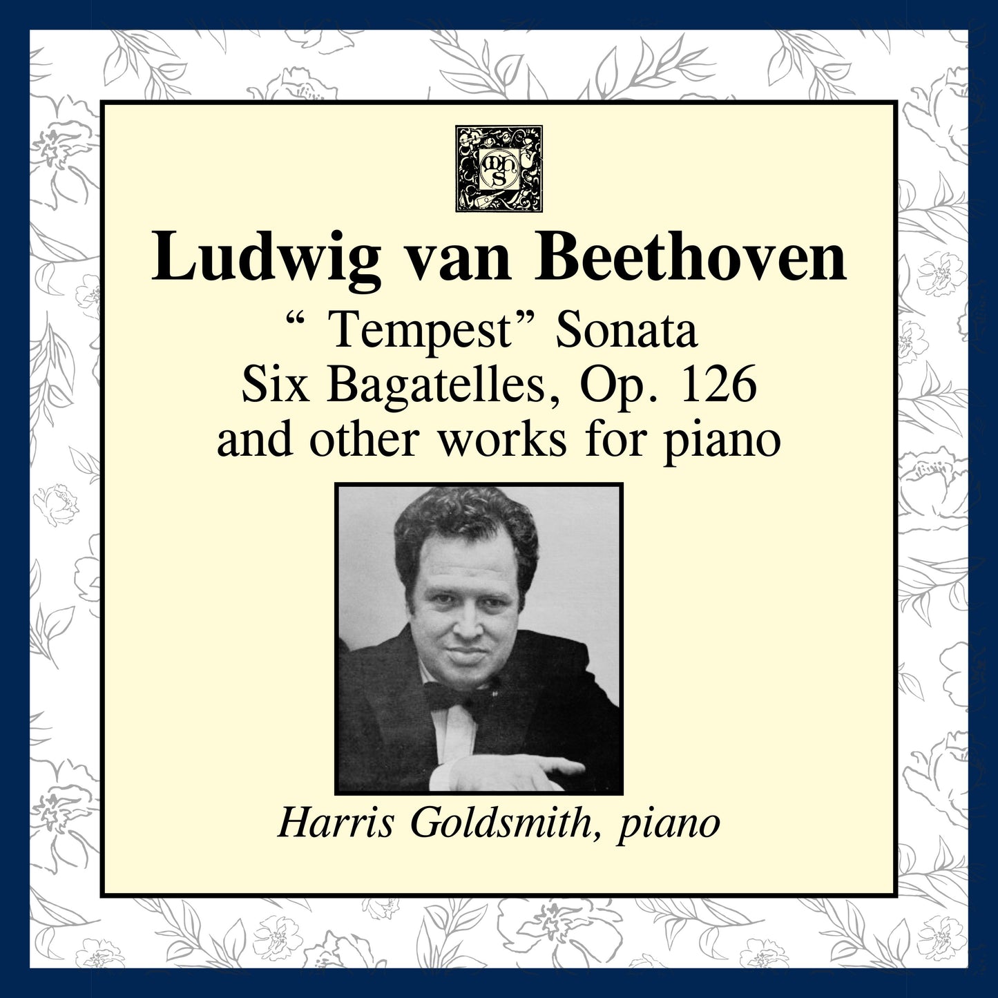 Beethoven: "Tempest" Sonata, Six Bagatelles, Op. 126 And Other Works For Piano - Harris Goldsmith