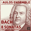 BACH: 8 SONATAS FOR DIVERSE INSTRUMENTS - The Aulos Ensemble