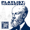 PLAYLIST: TCHAIKOVSKY