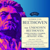 Beethoven: The Unknown Beethoven (An MHS Main Selection)