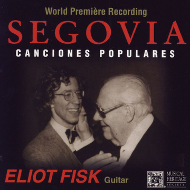 Segovia: Canciones Populaires - Eliot Fisk