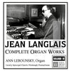 Langlais: Complete Organ Works, Vol. 04 - Ann Labounsky, organ