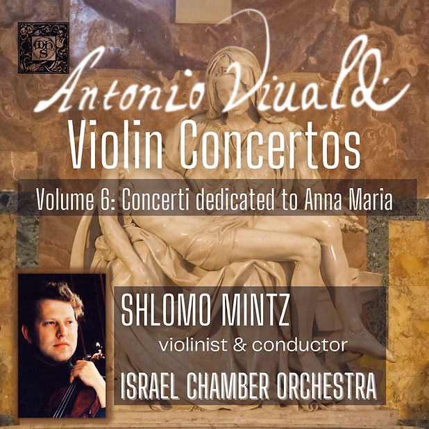 Vivaldi: Violin Concertos, Volume 06: Concerti Dedicated to Anna Maria - Shlomo Mintz, Israel Chamber Orchestra
