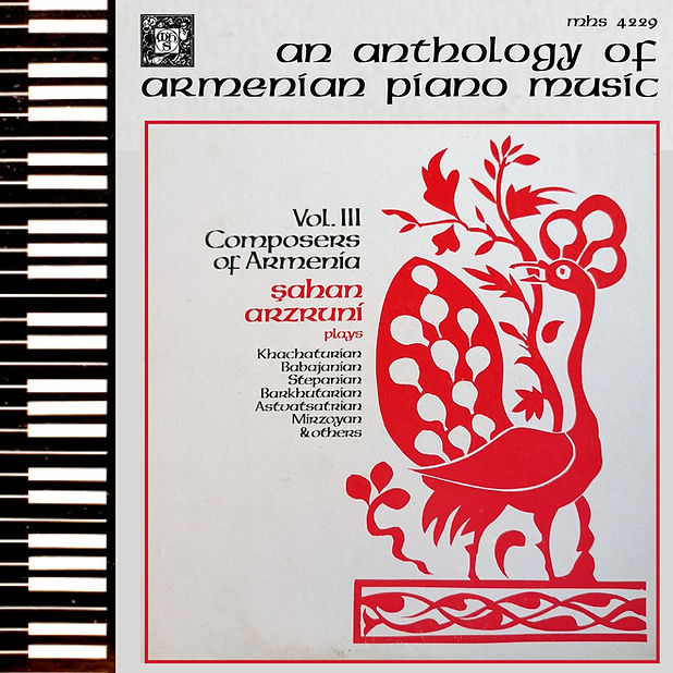 An Anthology of Armenian Piano Music, Vol. 3 - Composers of Armenia - Şahan Arzruni, piano