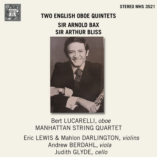 Two English Oboe Quintets: Bax and Bliss Oboe Quintets - Bert Locarelli, Manhattan String Quartet