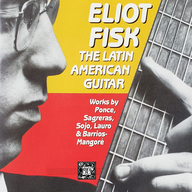 The Latin American Guitar - Eliot Fisk