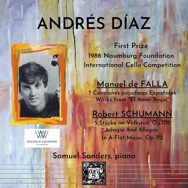 The Naumburg Recordings, 1986 First Prize Cello Competition - Andrés Díaz, Samuel Sanders
