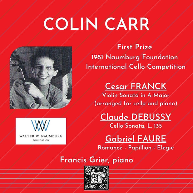 The Naumburg Recordings: 1981 First Prize, International Cello Competition - Colin Carr, Francis Grier
