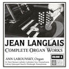 Langlais: Complete Organ Works, Vol. 02 - Ann Labounsky, organ