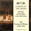 A NIGHT AT THE OPERA: Overtures Transcribed for Two Guitars in the 19th Century - The Newman & Oltman Guitar Duo