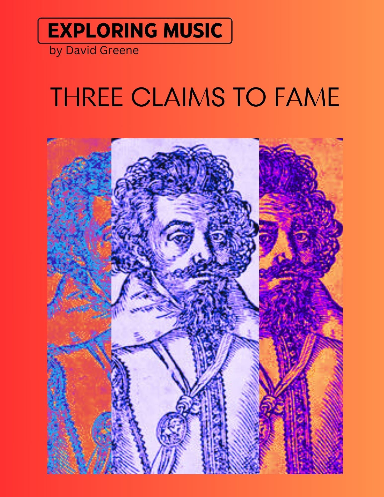 EXPLORING MUSIC: Three Claims to Fame