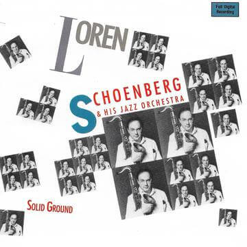 LOREN SCHOENBERG & HIS JAZZ ORCHESTRA: Solid Ground