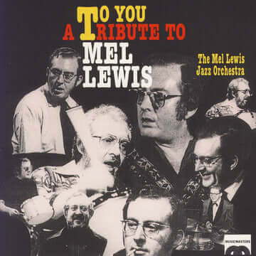 Mel Lewis Jazz Orchestra: To You - A Tribute to Mel Lewis