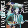 John Sebastian and the J Band: I Want My Roots