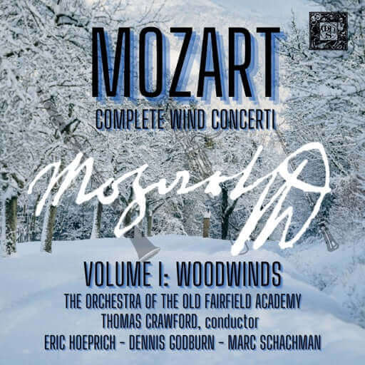 Mozart: Complete Wind Concerti, Volume 1 - Woodwinds - Orchestra of the Old Fairfield Academy, Thomas Crawford