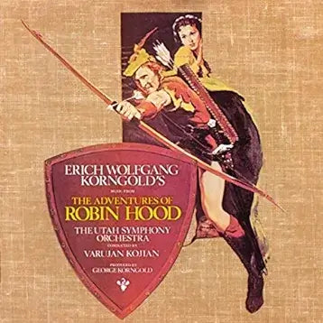 Exploring Music:  Super-Brilliant--Music from Adventures of Robin Hood by Erich Wolfgang Korngold 