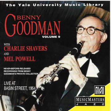 BENNY GOODMAN: The Yale University Archives, Volume 9 - Live at Basin Street, 1954