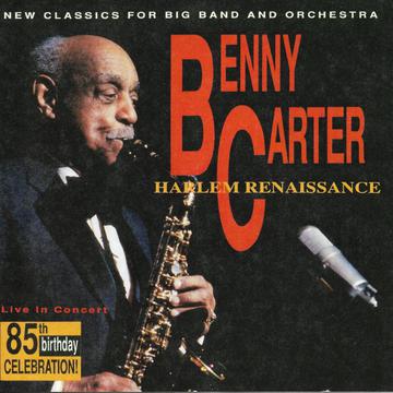 Benny Carter: Harlem Renaissance - New Classics for Big Band and Orchestra