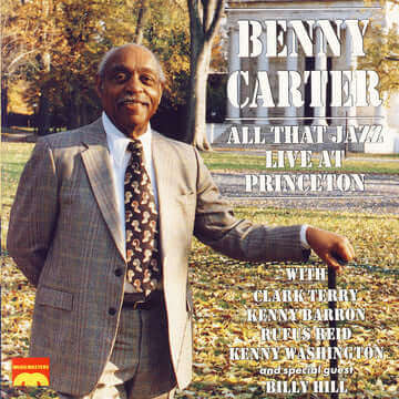 Benny Carter: All That Jazz - Live at Princeton