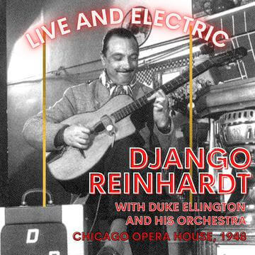 Django Reinhardt with the Duke Ellington Orchestra: Live and Electric