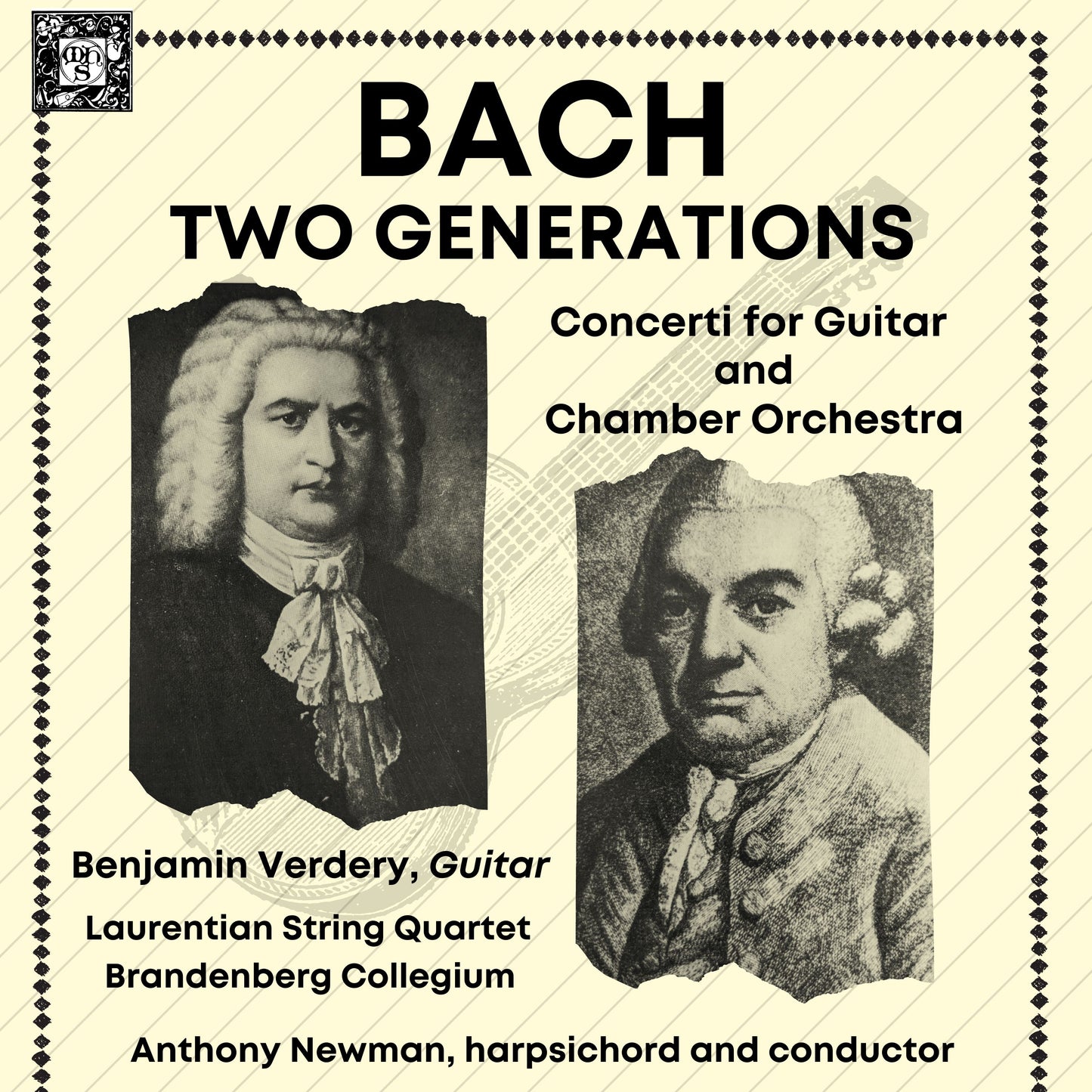 BACH: TWO GENERATIONS (Concerti for Guitar and Chamber Orchestra) - Benjamin Verdery, Anthony Newman, Brandenberg Collegium, Laurentian String Quartet