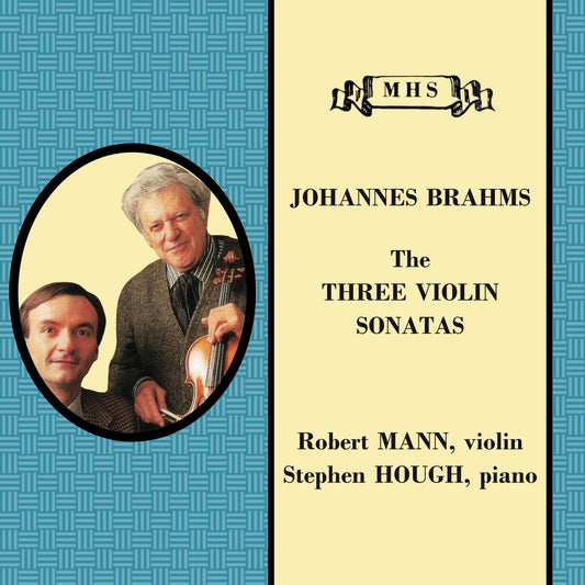 BRAHMS: THE THREE SONATAS FOR VIOLIN & PIANO - Robert Mann & Stephen Hough