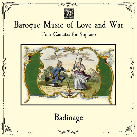 BAROQUE MUSIC OF LOVE & WAR - Badinage, featuring Julianna Baird