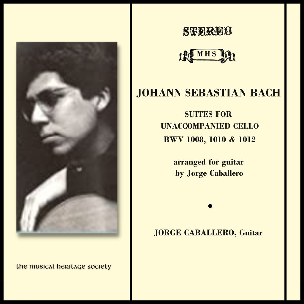 BACH: CELLO SUITES BWV 1008, 1010 & 1012 arr. FOR GUITAR - JORGE CABALLERO
