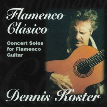 Flamenco Clasico: Concert Solos for Guitar - Dennis Koster