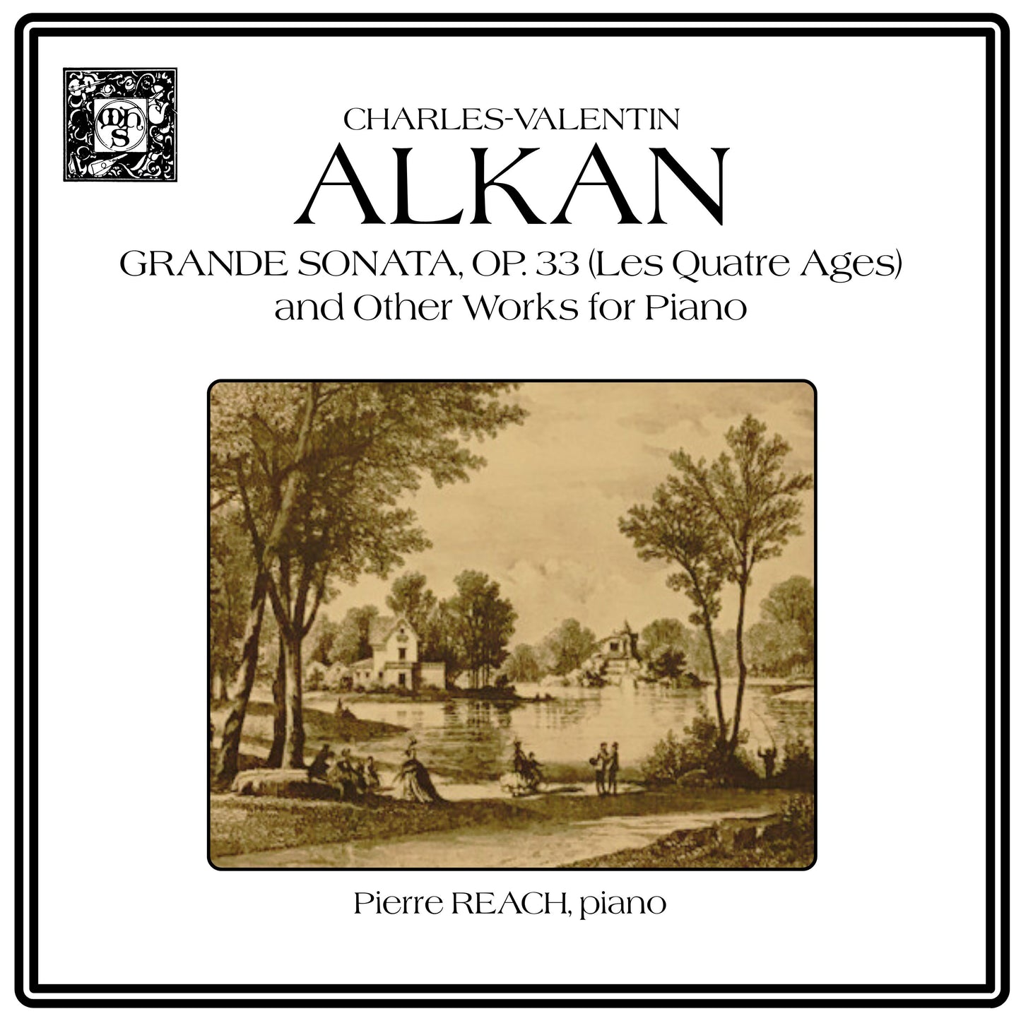 Alkan: The Four Ages of Man and Other Works for Piano - Pierre Reach, piano