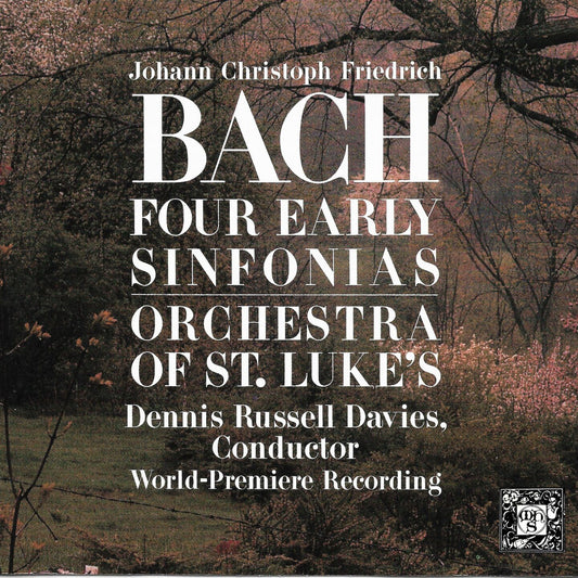 Bach, Johann Christoph Friedrich: Four Early Sinfonias - Orchestra of St. Luke's, Dennis Russell Davies