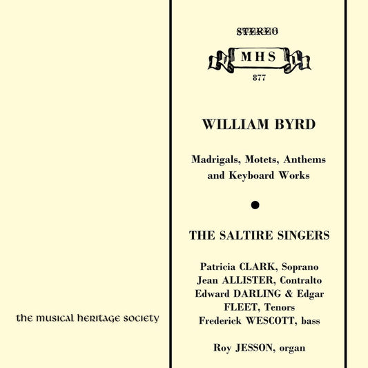 Byrd: Madrigals, Motets, Anthems & Keyboard Works - The Saltire Singers, Roy Jesson