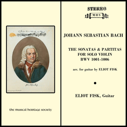 BACH: THE SONATAS & PARTITAS FOR SOLO VIOLIN, BWV 1001-1006 - Eliot Fisk (arr. for guitar)