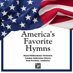 America's Favorite Hymns - Royal Philharmonic Orchestra, Ambrosian Singers, Paul Freeman
