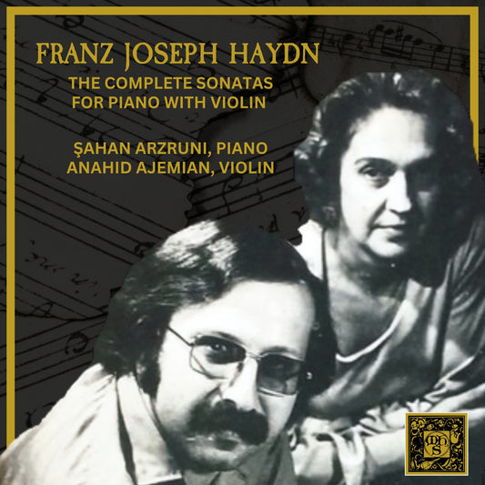 Haydn: The Complete Sonatas for Piano with Violin - Şahan Arzruni & Anahid Ajemian