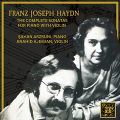 Haydn: The Complete Sonatas for Piano with Violin - Şahan Arzruni & Anahid Ajemian