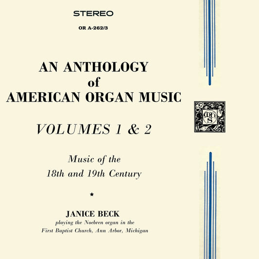 AN ANTHOLOGY OF AMERICAN ORGAN MUSIC, VOLUMES 1 & 2: The 18th and 19th Century - Janice Beck, organ