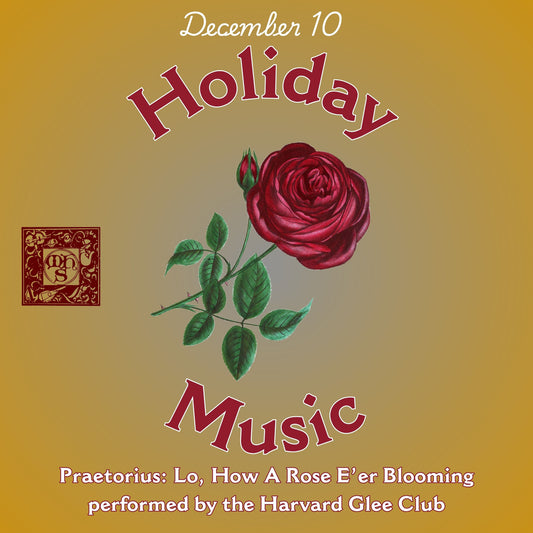 Praetorius: Lo, How A Rose E'er Blooming (choral) - Our Free Holiday Download for December 10th