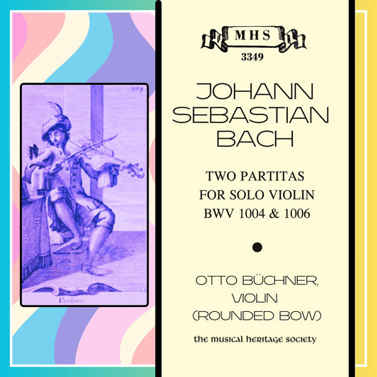 BACH, J.S.: Two Partitas for Solo Violin - Otto Büchner (Rounded Bow)