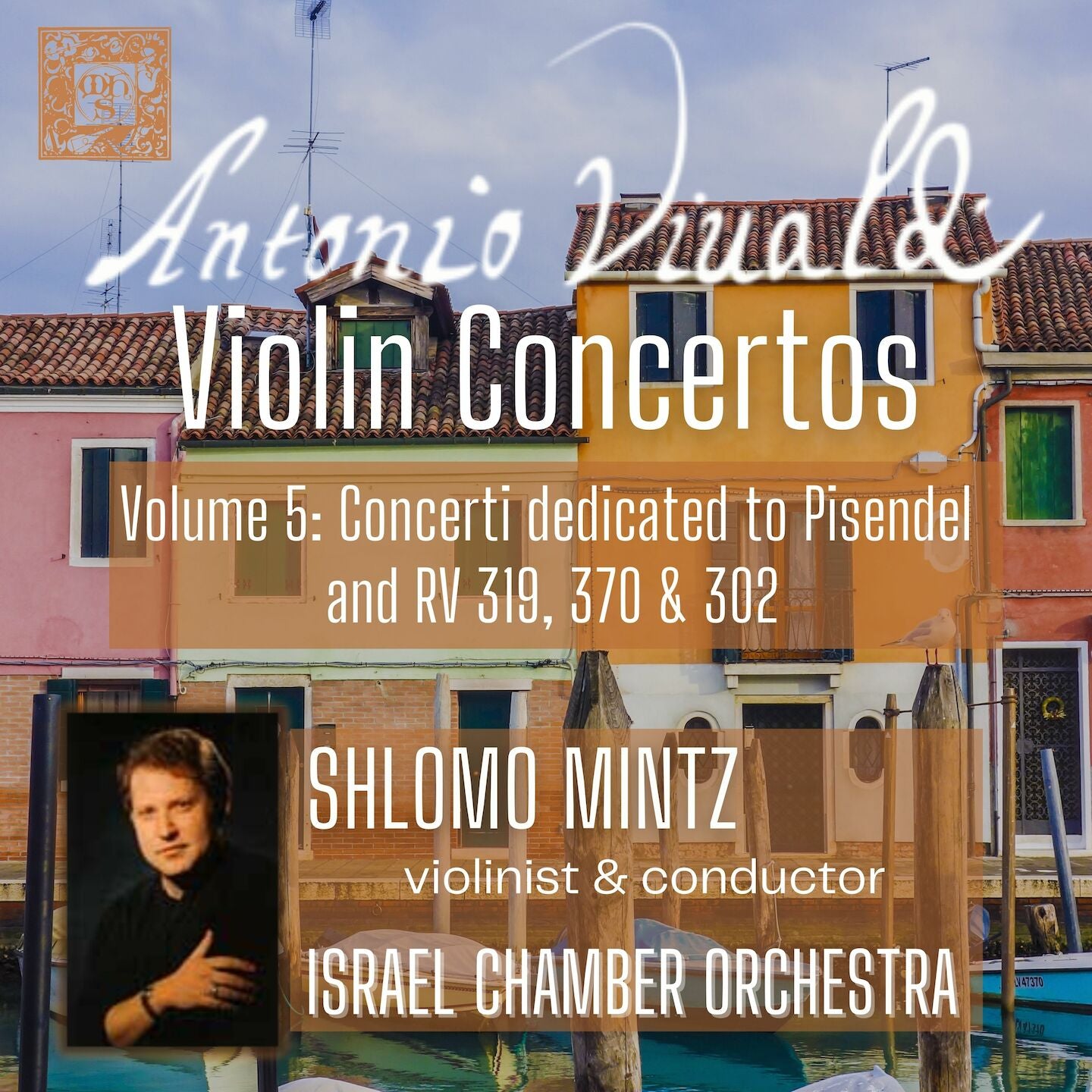 Vivaldi: Violin Concertos, Volume 05: Concerti Dedicated to Pisendel - Shlomo Mintz, Israel Chamber Orchestra